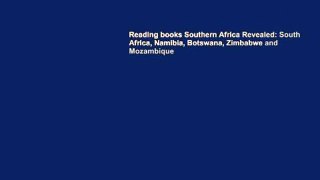 Reading books Southern Africa Revealed: South Africa, Namibia, Botswana, Zimbabwe and Mozambique