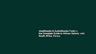 viewEbooks & AudioEbooks Fodor s the Complete Guide to African Safaris: with South Africa, Kenya,