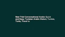 New Trial Conversational Arabic Quick and Easy: Tunisian Arabic Dialect, Tunisia, Tunis, Travel to