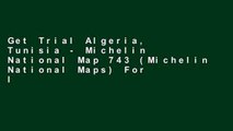 Get Trial Algeria, Tunisia - Michelin National Map 743 (Michelin National Maps) For Ipad