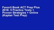 Favorit Book ACT Prep Plus 2018: 5 Practice Tests + Proven Strategies + Online (Kaplan Test Prep)