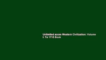 Unlimited acces Western Civilization: Volume I: To 1715 Book