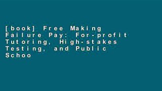 [book] Free Making Failure Pay: For-profit Tutoring, High-stakes Testing, and Public Schools