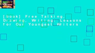 [book] Free Talking, Drawing, Writing: Lessons for Our Youngest Writers