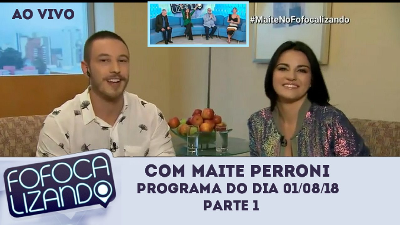 Fofocalizando (01/08/18) (Completo) Parte 1 - P...