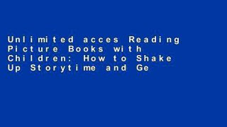 Unlimited acces Reading Picture Books with Children: How to Shake Up Storytime and Get Kids