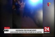 Asesinan a mujer por resistirse al robo de su cartera en Trujillo