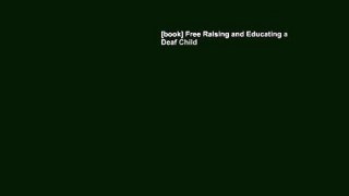 [book] Free Raising and Educating a Deaf Child