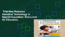 Trial New Releases  Assistive Technology in Special Education: Resources for Education,