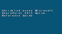 Unlimited acces Microsoft SharePoint 2013 Quick Reference Guide: Introduction (Cheat Sheet of