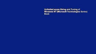 Unlimited acces Sizing and Tuning of Windows NT (Microsoft Technologies Series) Book