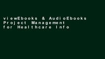 viewEbooks & AudioEbooks Project Management for Healthcare Information Technology For Any device