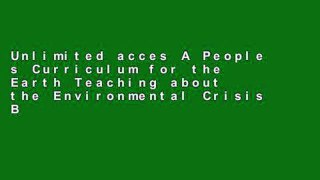 Unlimited acces A People s Curriculum for the Earth Teaching about the Environmental Crisis Book