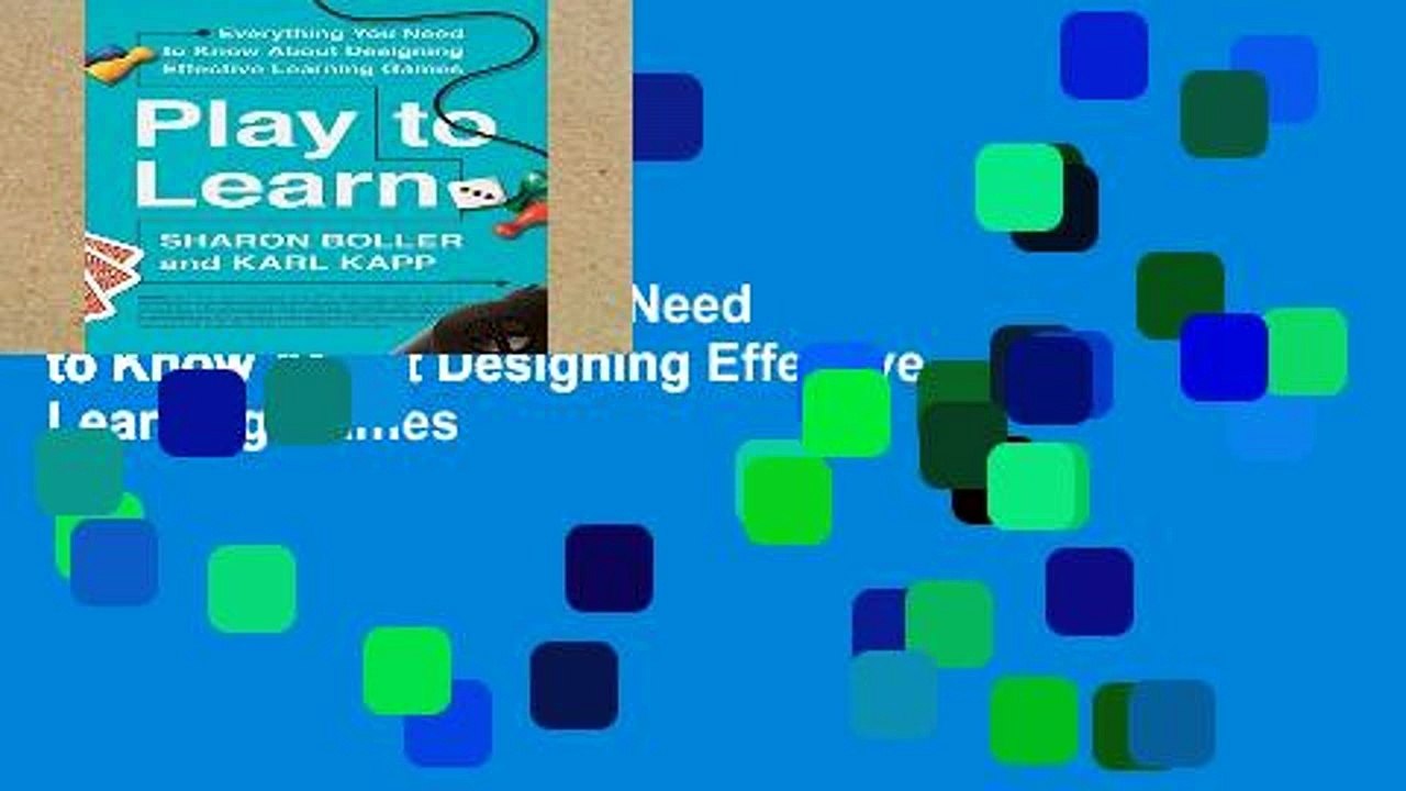 Favorit Book  Play to Learn: Everything You Need to Know About Designing Effective Learning Games