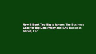 New E-Book Too Big to Ignore: The Business Case for Big Data (Wiley and SAS Business Series) For