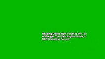 Reading Online How To Get to the Top of Google: The Plain English Guide to SEO (Including Penguin,