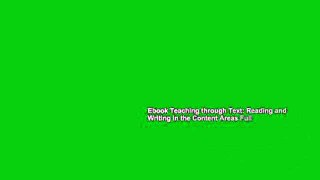 Ebook Teaching through Text: Reading and Writing in the Content Areas Full