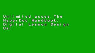 Unlimited acces The HyperDoc Handbook: Digital Lesson Design Using Google Apps Book