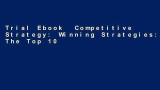 Trial Ebook  Competitive Strategy: Winning Strategies: The Top 100 Best Strategies For Peak