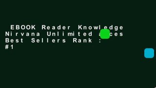 EBOOK Reader Knowledge Nirvana Unlimited acces Best Sellers Rank : #1