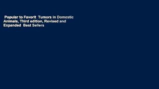 Popular to Favorit  Tumors in Domestic Animals, Third edition, Revised and Expanded  Best Sellers