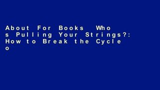 About For Books  Who s Pulling Your Strings?: How to Break the Cycle of Manipulation and Regain