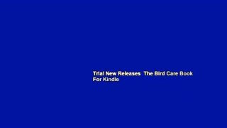 Trial New Releases  The Bird Care Book  For Kindle