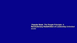 Popular Book  The People Principle: A Revolutionary Redefinition of Leadership Unlimited acces