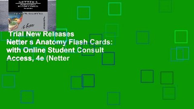 Trial New Releases Netter s Anatomy Flash Cards: with Online Student Consult Access, 4e (Netter