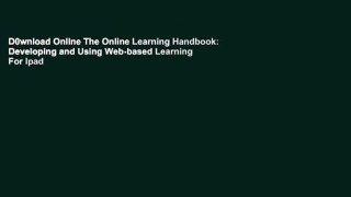 D0wnload Online The Online Learning Handbook: Developing and Using Web-based Learning For Ipad