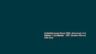 Unlimited acces Excel 2003: Advanced, 2nd Edition + Certblaster   CBT, Student Manual with Data