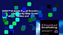 Unlimited acces Digital Branding: A Complete Step-by-Step Guide to Strategy, Tactics and