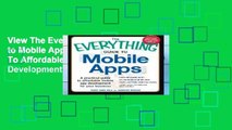 View The Everything Guide to Mobile Apps: A Practical Guide To Affordable Mobile App Development
