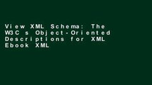 View XML Schema: The W3C s Object-Oriented Descriptions for XML Ebook XML Schema: The W3C s