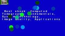 Best ebook  Computed Tomography: Fundamentals, System Technology, Image Quality, Applications