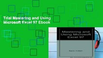 Trial Mastering and Using Microsoft Excel 97 Ebook