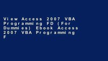 View Access 2007 VBA Programming FD (For Dummies) Ebook Access 2007 VBA Programming FD (For