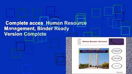 Complete acces  Human Resource Management, Binder Ready Version Complete