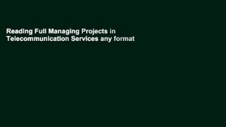 Reading Full Managing Projects in Telecommunication Services any format