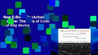 New E-Book Blockchain and the Law: The Rule of Code For Any device