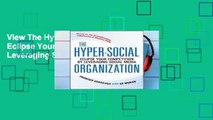 View The Hyper-Social Organization: Eclipse Your Competition by Leveraging Social Media online