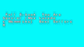 Full E-book  You Are Special (Max Lucado s Wemmicks)  Best Sellers Rank : #1