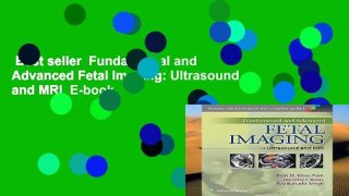 Best seller  Fundamental and Advanced Fetal Imaging: Ultrasound and MRI  E-book