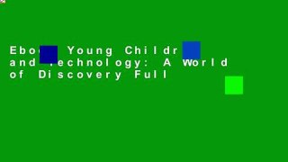 Ebook Young Children and Technology: A World of Discovery Full