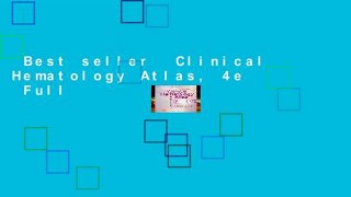 Best seller  Clinical Hematology Atlas, 4e  Full