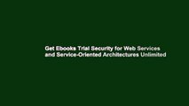 Get Ebooks Trial Security for Web Services and Service-Oriented Architectures Unlimited