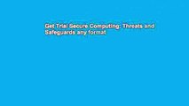 Get Trial Secure Computing: Threats and Safeguards any format