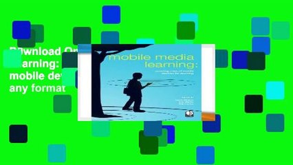 D0wnload Online Mobile Media Learning: amazing uses of mobile devices for learning any format