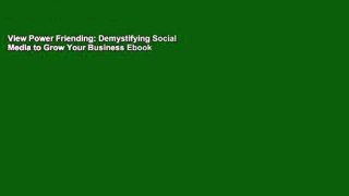 View Power Friending: Demystifying Social Media to Grow Your Business Ebook