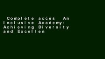 Complete acces  An Inclusive Academy: Achieving Diversity and Excellence (The MIT Press)  Review
